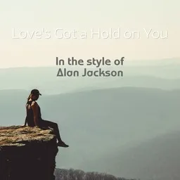Omslagsbild för Love's Got a Hold on You - Alan Jackson karaokeversion