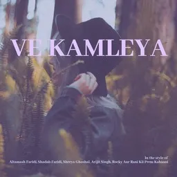 Cover art for Ve Kamleya - Altamash Faridi,Arijit Singh,Rocky Aur Rani Kii Prem Kahaani,Shadab Faridi,Shreya Ghoshal karaoke version