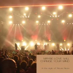 Karaokekappaleen Maybe Love Will Change Your Mind - Stevie Nicks kansikuva