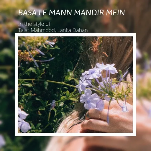 Karaoke Basa Le Mann Mandir Mein esittäjältä Lanka Dahan, Talat Mahmood — laula mukana sanoituksilla Singassa