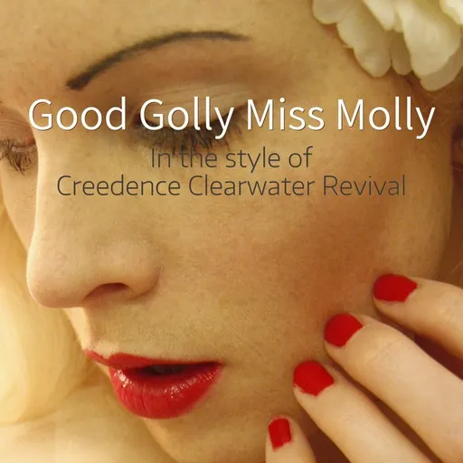 Karaoke Good Golly Miss Molly av Creedence Clearwater Revival — sjung med på texten på Singa