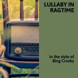 Cover art for Lullaby In Ragtime - Bing Crosby karaoke version