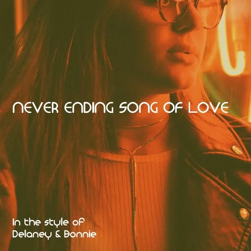 Karaoke Never Ending Song Of Love esittäjältä Delaney & Bonnie — laula mukana sanoituksilla Singassa