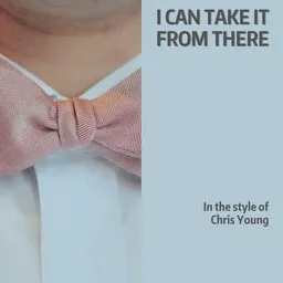 Omslagsbild för I Can Take It From There - Chris Young karaokeversion