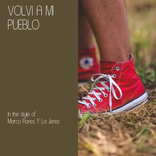 Karaoke Volvi A Mi Pueblo av Marco Flores Y La Jerez — sjung med på texten på Singa