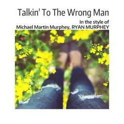 Omslagsbild för Talkin' To The Wrong Man - Michael Martin Murphey,RYAN MURPHEY karaokeversion