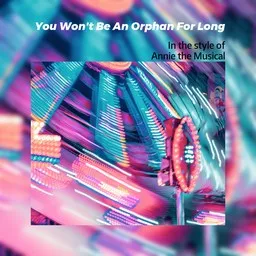 Karaokekappaleen You Won't Be An Orphan For Long - Annie the Musical kansikuva