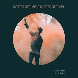 Titelbild für Matter Of Time (A Matter Of Time) - Jason Sellers Karaoke-Version