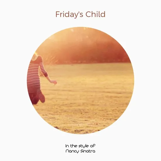 Karaoke Friday's Child esittäjältä Nancy Sinatra — laula mukana sanoituksilla Singassa