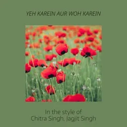 Karaokekappaleen Yeh Karein Aur Woh Karein - Chitra Singh,Jagjit Singh kansikuva