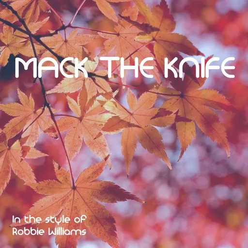 Karaoke Mack The Knife by Robbie Williams — sing along with lyrics on Singa