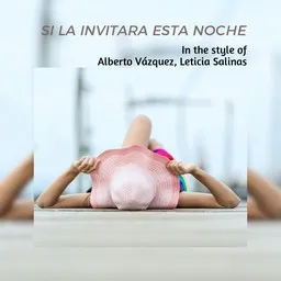 Karaokekappaleen Si La Invitara Esta Noche - Alberto Vázquez,Leticia Salinas kansikuva