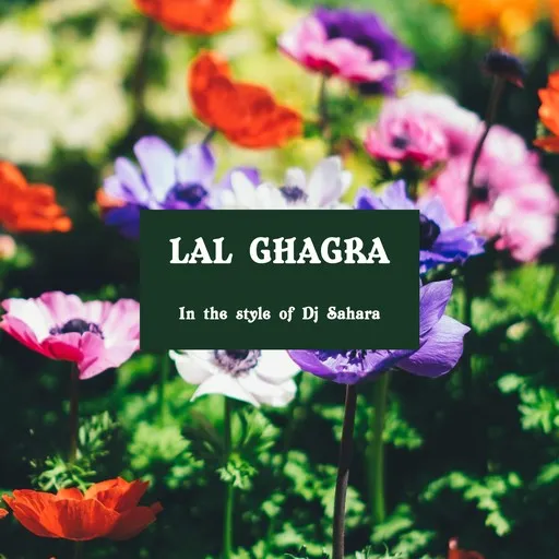 Karaoke Lal Ghagra von Dj Sahara — mit Songtext mitsingen auf Singa