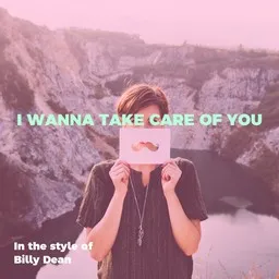 Omslagsbild för I Wanna Take Care Of You - Billy Dean karaokeversion