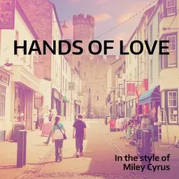 Titelbild für Hands of Love - Miley Cyrus Karaoke-Version