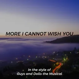 Cover art for More I Cannot Wish You - Guys and Dolls the Musical karaoke version