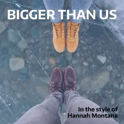 Cover art for Bigger Than Us - Hannah Montana karaoke version