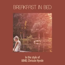 Omslagsbild för Breakfast In Bed - Chrissie Hynde,UB40 karaokeversion