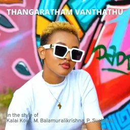 Titelbild für Thangaratham Vanthathu - Kalai Kovil,M. Balamuralikrishna,P. Susheela Karaoke-Version