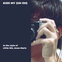 Cover art for Kiss My (Uh Oh) - Anne-Marie,Little Mix karaoke version