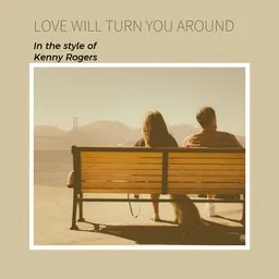 Titelbild für Love Will Turn You Around - Kenny Rogers Karaoke-Version
