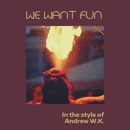 Titelbild für We Want Fun - Andrew W.K. Karaoke-Version