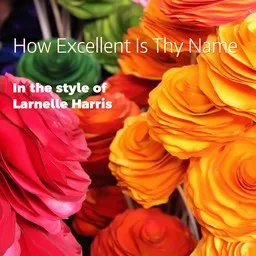 Cover art for How Excellent Is Thy Name - Larnelle Harris karaoke version