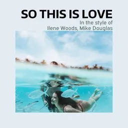 Karaokekappaleen So This Is Love - Ilene Woods,Mike Douglas kansikuva