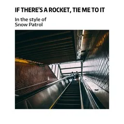 Titelbild für If There's A Rocket, Tie Me To It - Snow Patrol Karaoke-Version