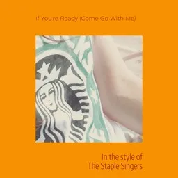 Cover art for If You're Ready (Come Go With Me) - The Staple Singers karaoke version