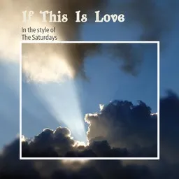 Cover art for If This Is Love - The Saturdays karaoke version