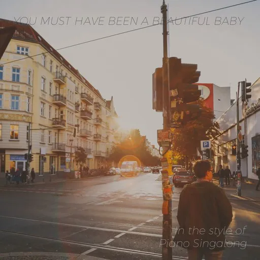 You Must Have Been A Beautiful Baby - Karaoke