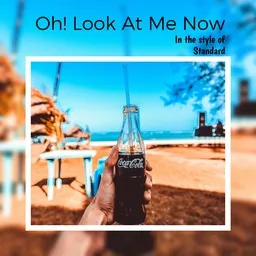 Cover art for Oh! Look At Me Now - Standard karaoke version