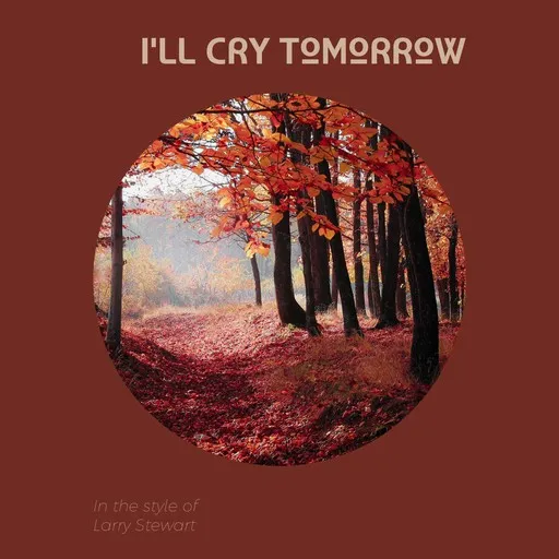 Karaoke I'll Cry Tomorrow by Larry Stewart — sing along with lyrics on Singa