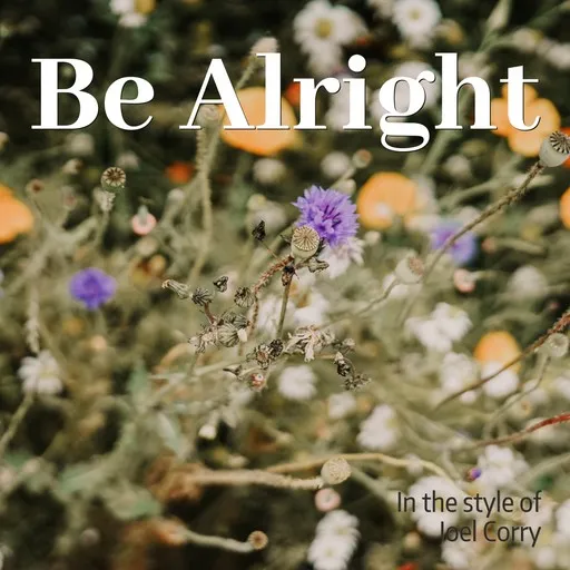 Karaoke Be Alright by Joel Corry — sing along with lyrics on Singa