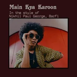 Omslagsbild för Main Kya Karoon - Barfi,Nikhil Paul George karaokeversion