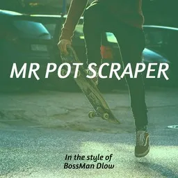 Cover art for Mr Pot Scraper - BossMan Dlow karaoke version