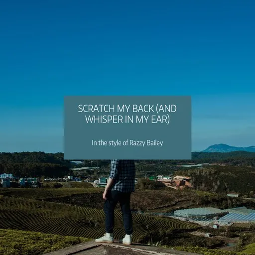 Scratch My Back (And Whisper In My Ear) - Karaoke