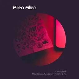 Cover art for Alien Alien - Miku Hatsune,NayutalieN (ナユタン星人) karaoke version