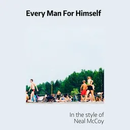 Cover art for Every Man For Himself - Neal McCoy karaoke version