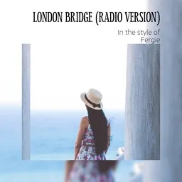 Titelbild für London Bridge (Radio Version) - Fergie Karaoke-Version