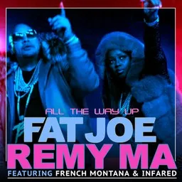 Omslagsbild för All The Way Up - Fat Joe,French Montana,Infared,Remy Ma karaokeversion