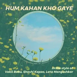 Cover art for Hum Kahan Kho Gaye - Lata Mangeshkar,Shashi Kapoo,Vakil Babu karaoke version