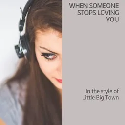 Cover art for When Someone Stops Loving You - Little Big Town karaoke version