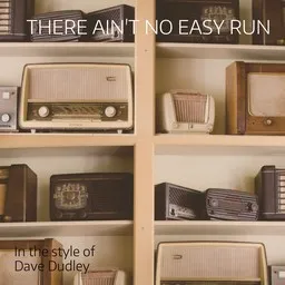 Cover art for There Ain't No Easy Run - Dave Dudley karaoke version