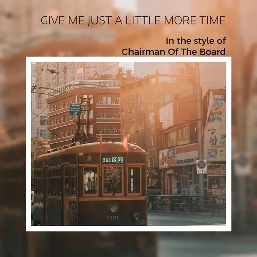 Karaoke Give Me Just A Little More Time esittäjältä Chairman Of The Board — laula mukana sanoituksilla Singassa