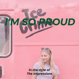 Titelbild für I'm So Proud - The Impressions Karaoke-Version