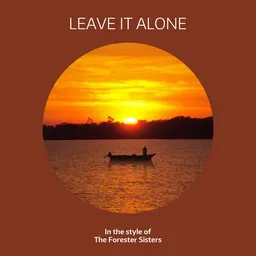 Titelbild für Leave It Alone - The Forester Sisters Karaoke-Version