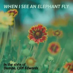 Titelbild für When I See An Elephant Fly - Cliff Edwards,Dumbo Karaoke-Version