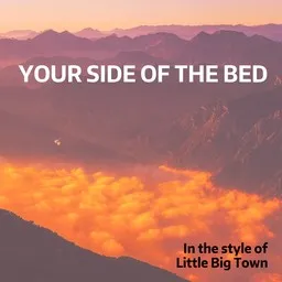 Cover art for Your Side of the Bed - Little Big Town karaoke version